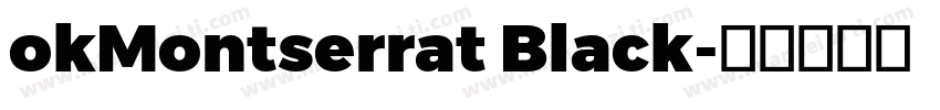 okMontserrat Black字体转换